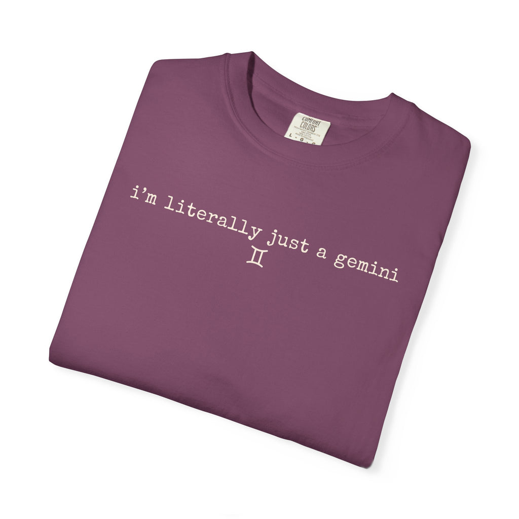 I'm Literally Just a Gemini Garment-Dyed T-Shirt — Minimal Natural Crewneck Tee