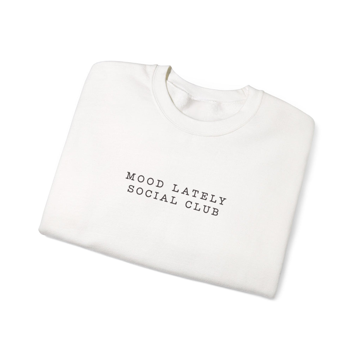 Mood Lately Social Club Crewneck — Minimal Text Sweatshirt