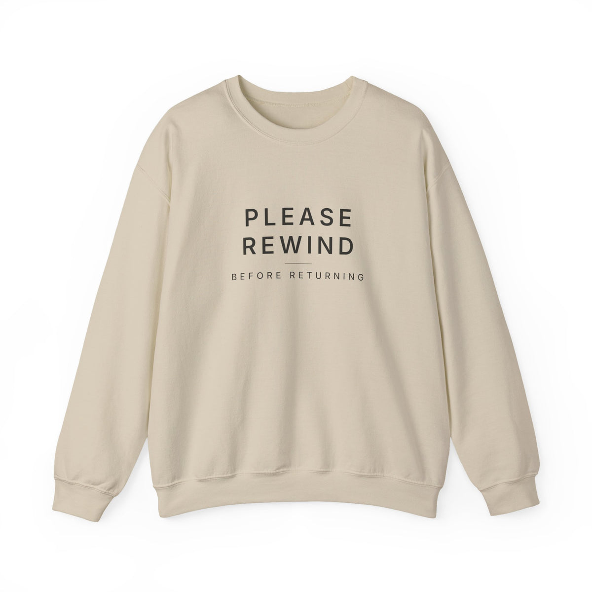 Please Rewind Before Returning Sweatshirt