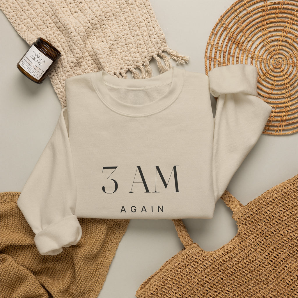 3 AM Again Sweatshirt