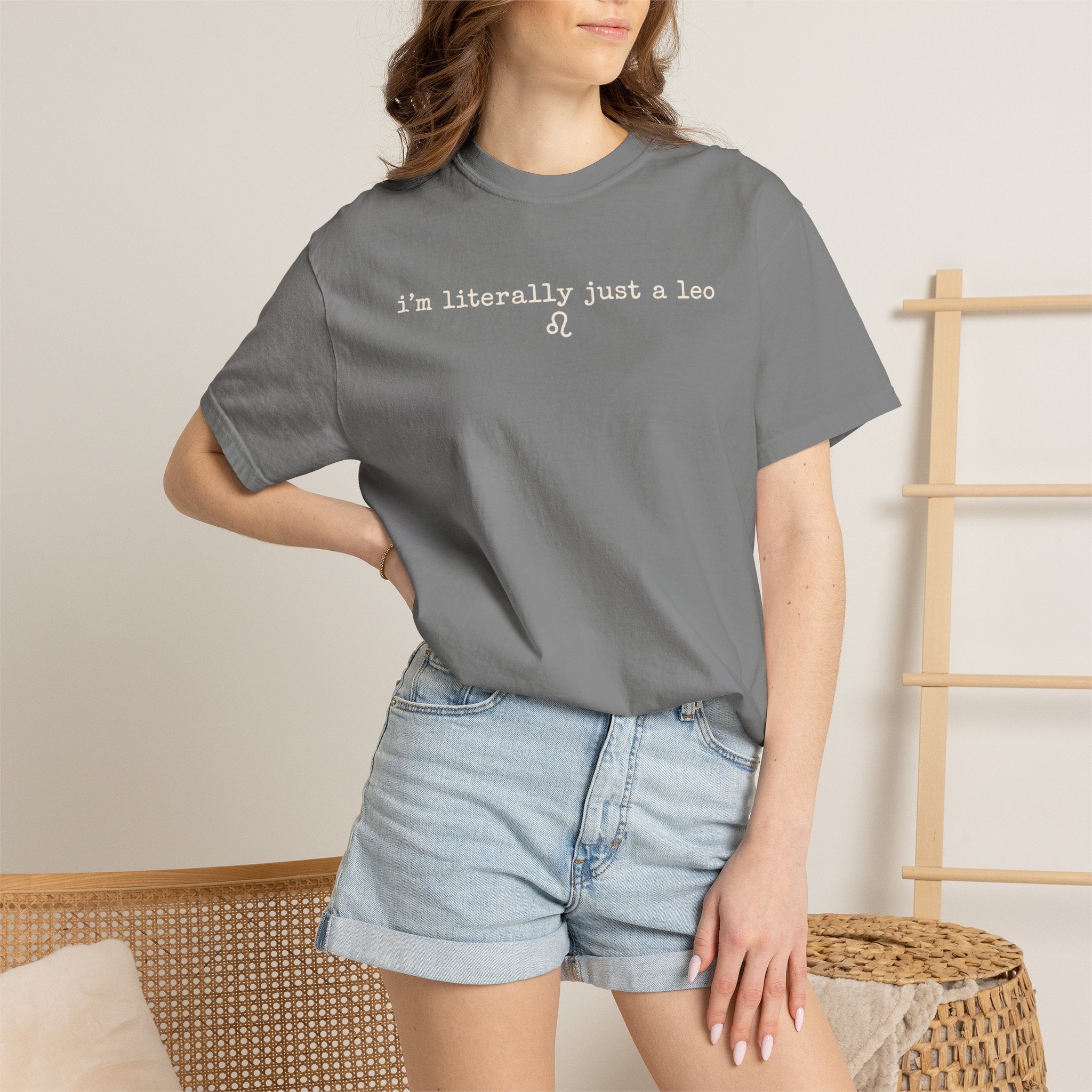 I'm Literally Just a Leo Classic Neutral Garment-Dyed T‑Shirt