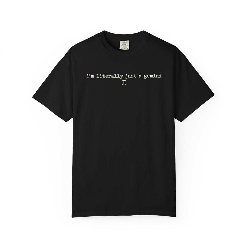 I'm Literally Just a Gemini Garment-Dyed T-Shirt — Minimal Natural Crewneck Tee