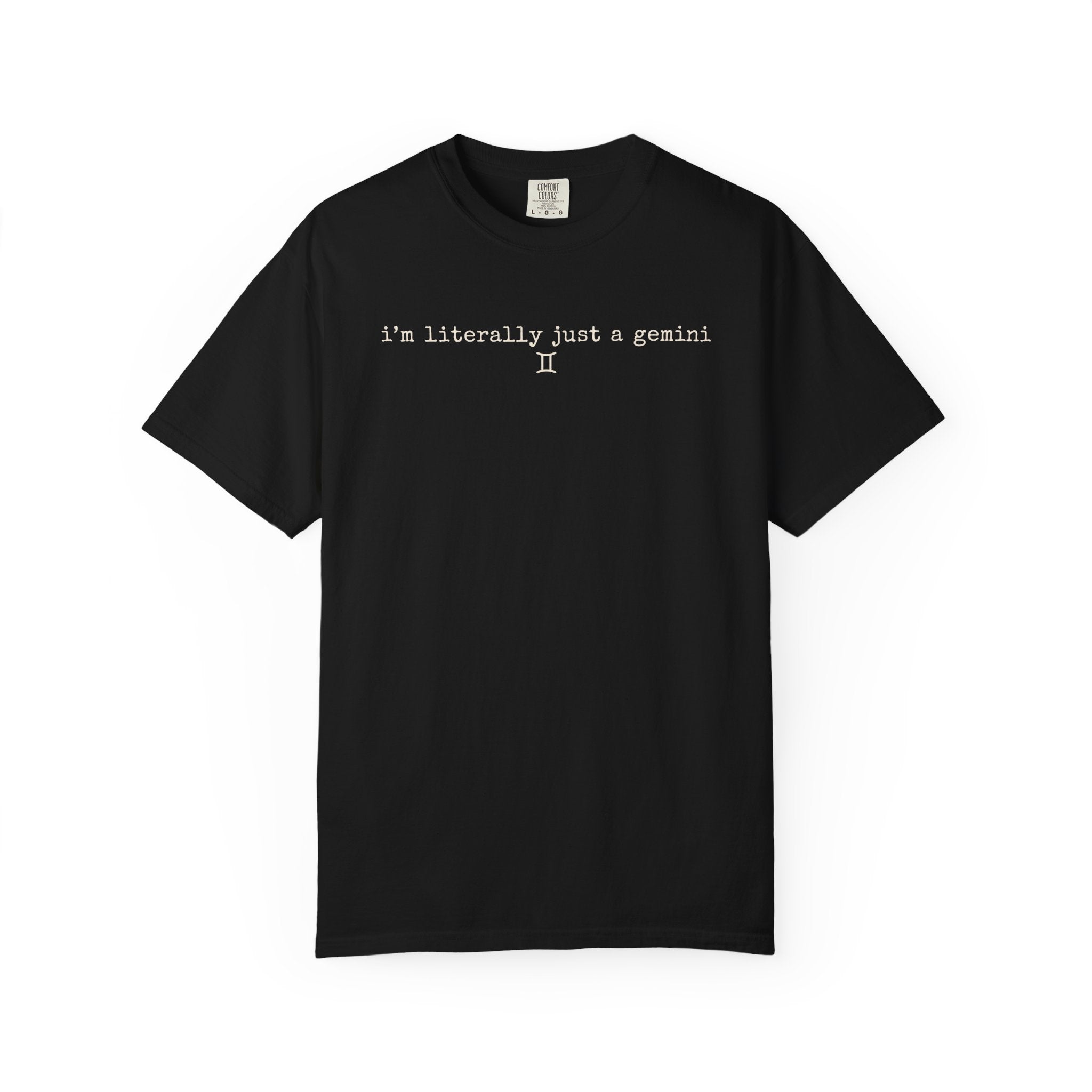 I'm Literally Just a Gemini Garment-Dyed T-Shirt — Minimal Natural Crewneck Tee