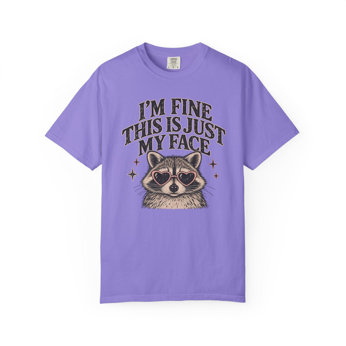 I'm Fine This Is Just My Face Tee — Funny Raccoon Graphic T-Shirt
