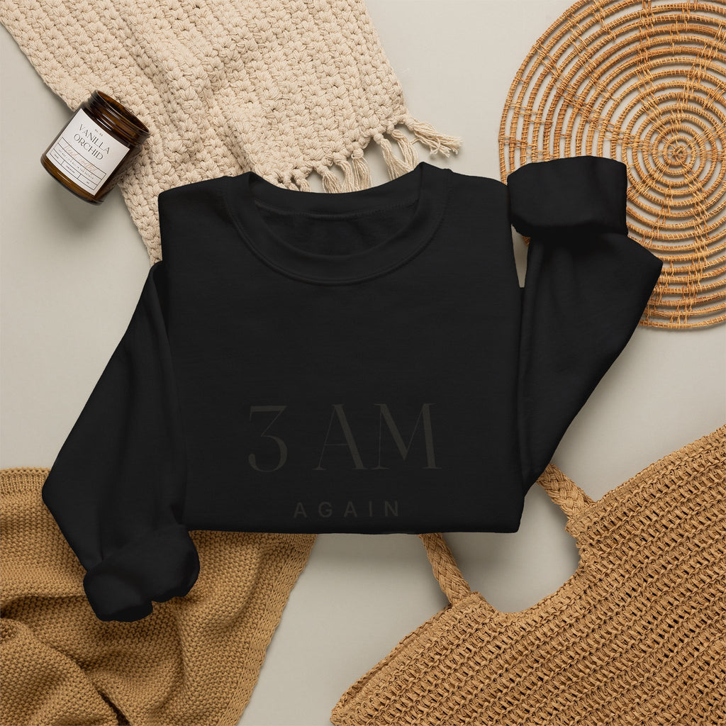3 AM Again Sweatshirt