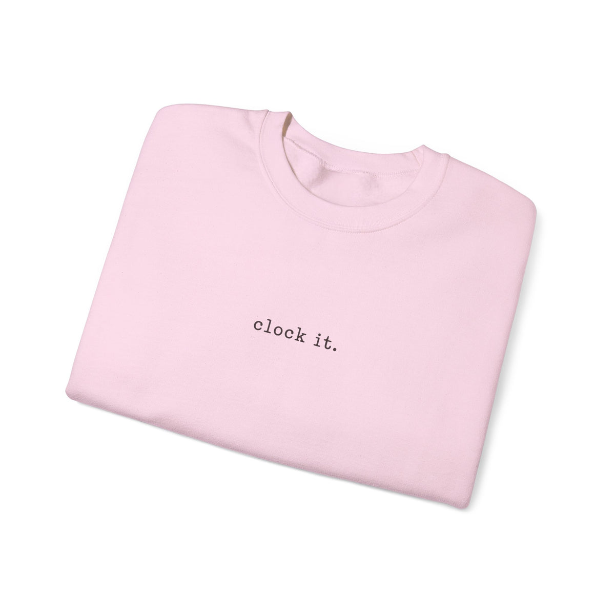 Clock It Crewneck — Minimal Text Graphic Sweatshirt