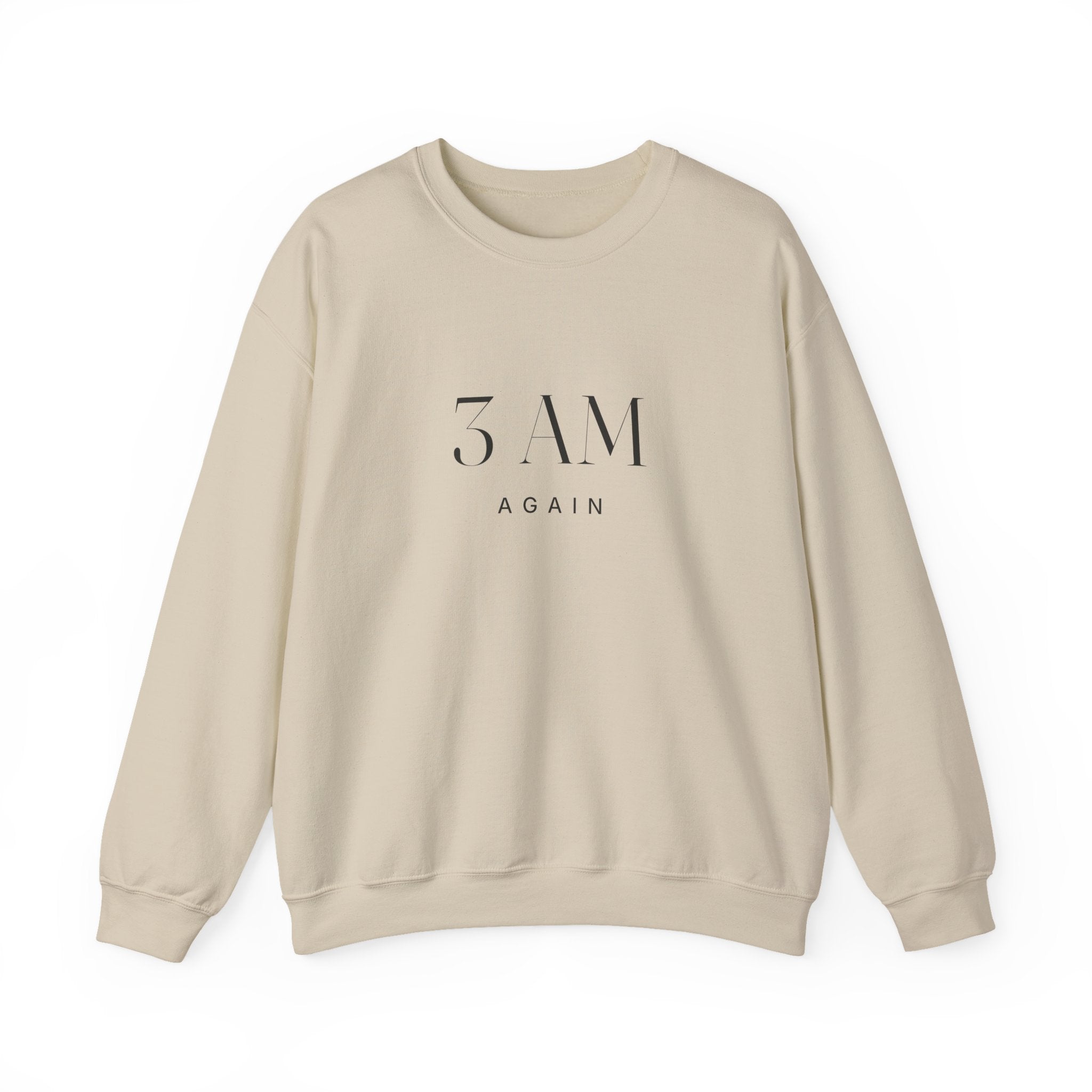 3 AM Again Sweatshirt