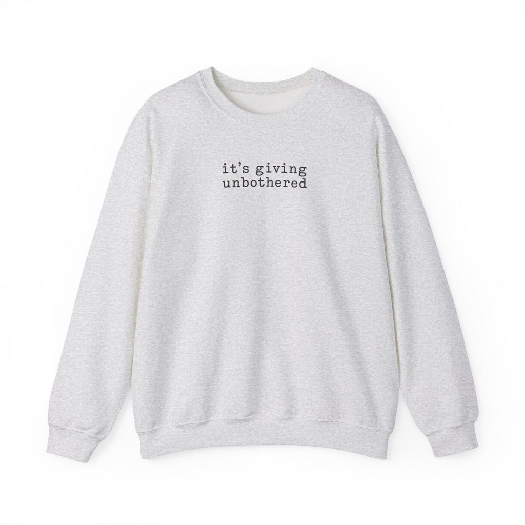 Crewneck Sweatshirt — "it's giving unbothered" Minimal Graphic Pullover
