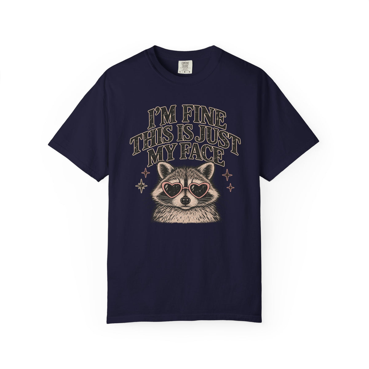 I'm Fine This Is Just My Face Tee — Funny Raccoon Graphic T-Shirt