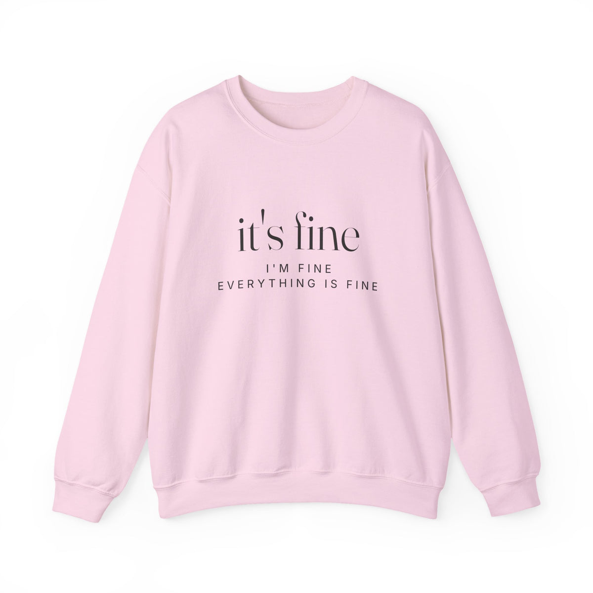 It's Fine Sweatshirt