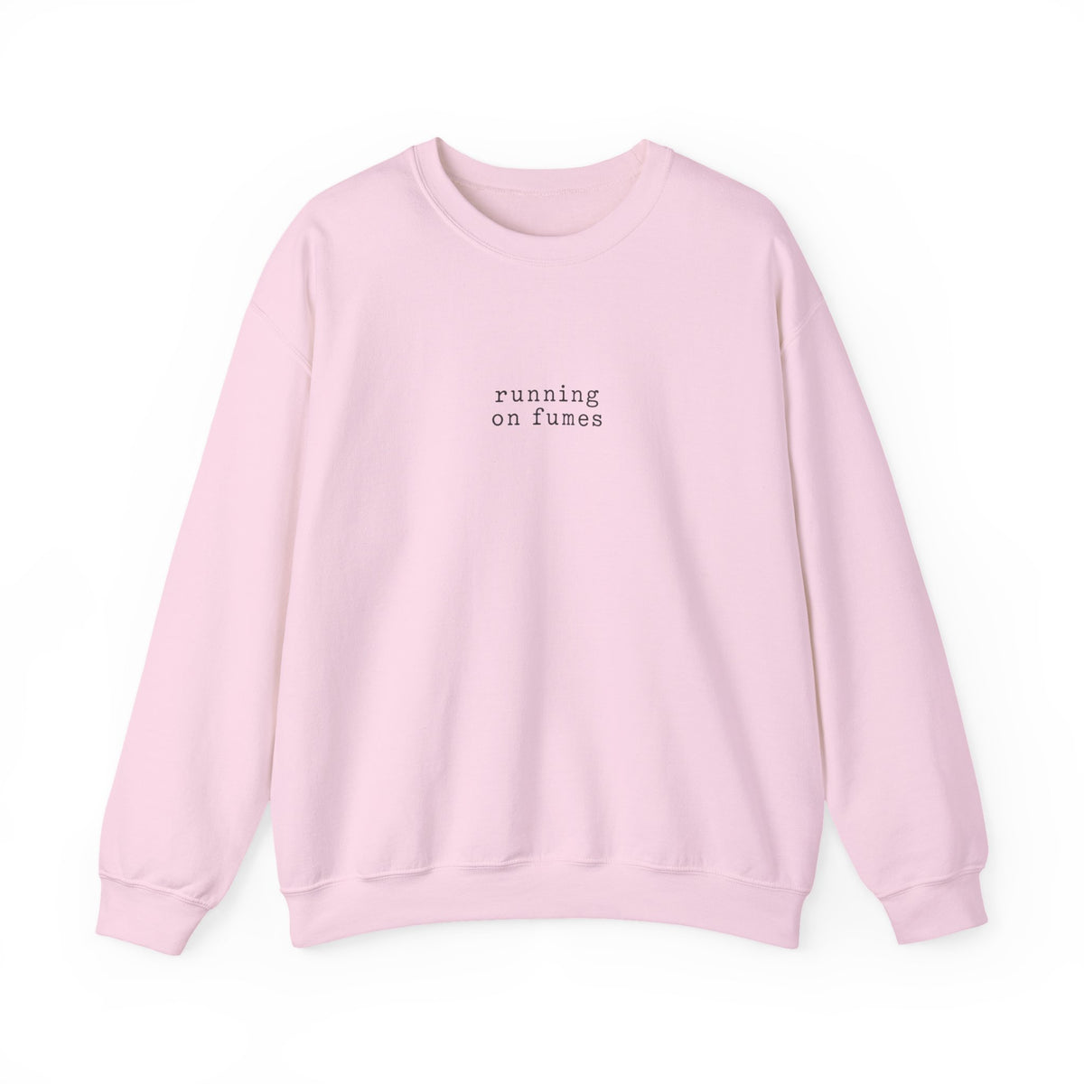 Running On Fumes Crewneck — Minimal Tired Girl Sweatshirt