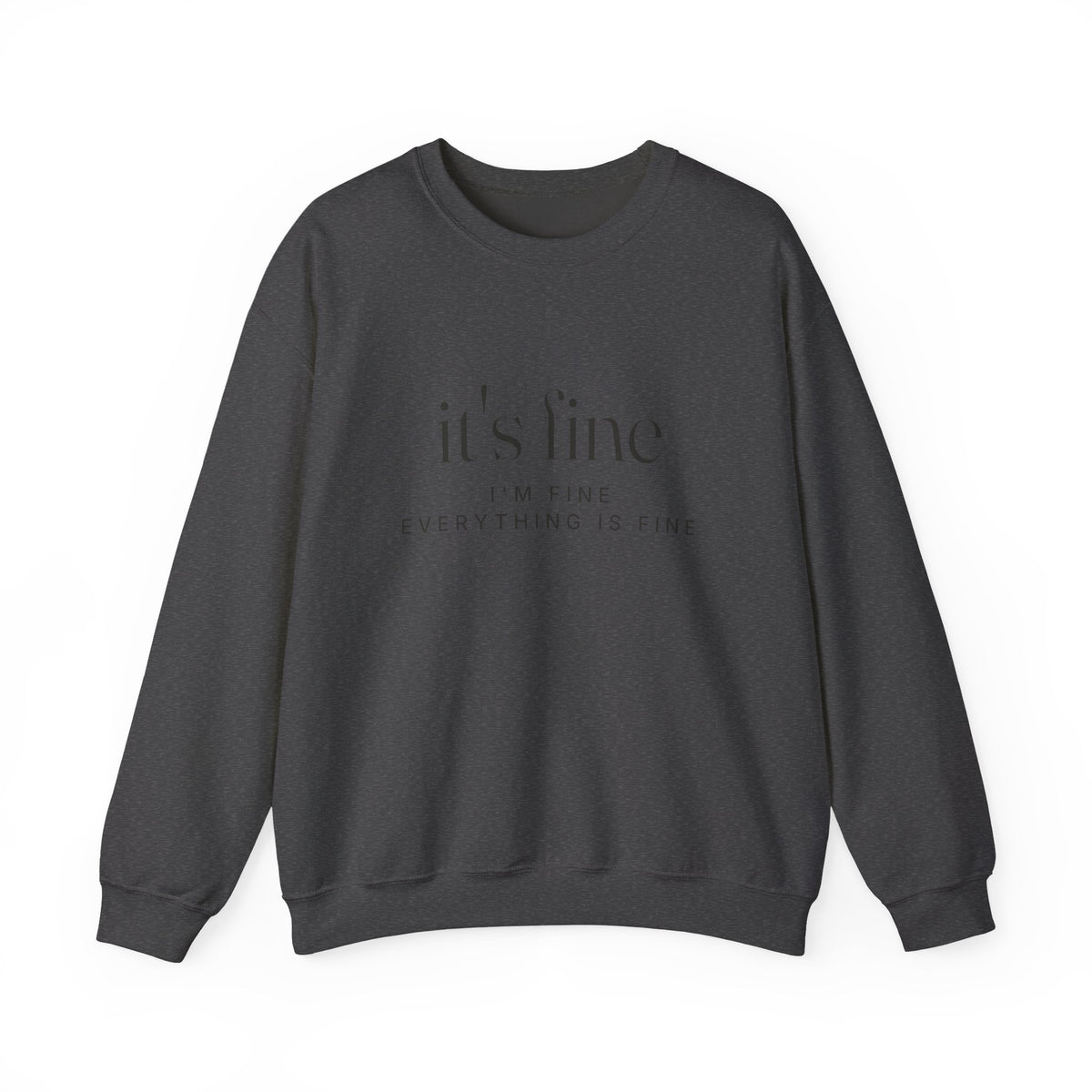 It's Fine Sweatshirt