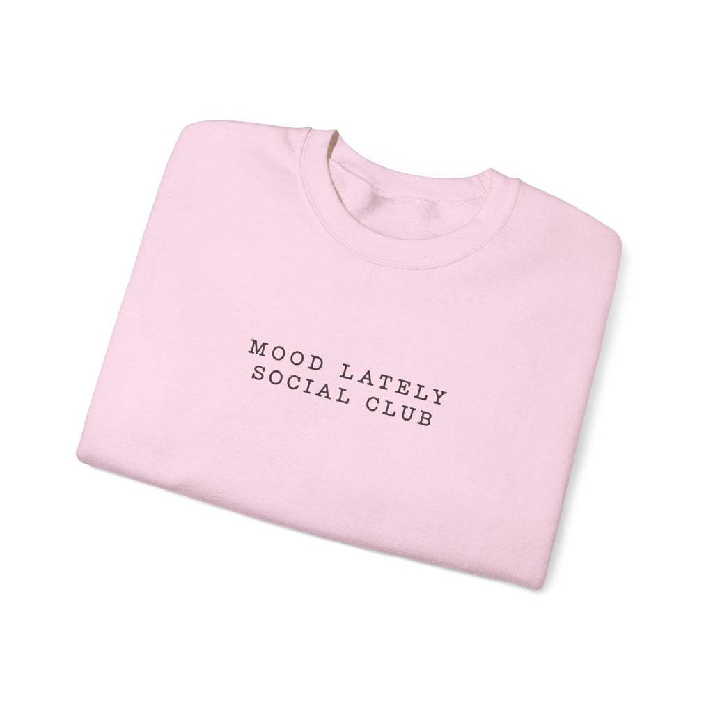 Mood Lately Social Club Crewneck — Minimal Text Sweatshirt