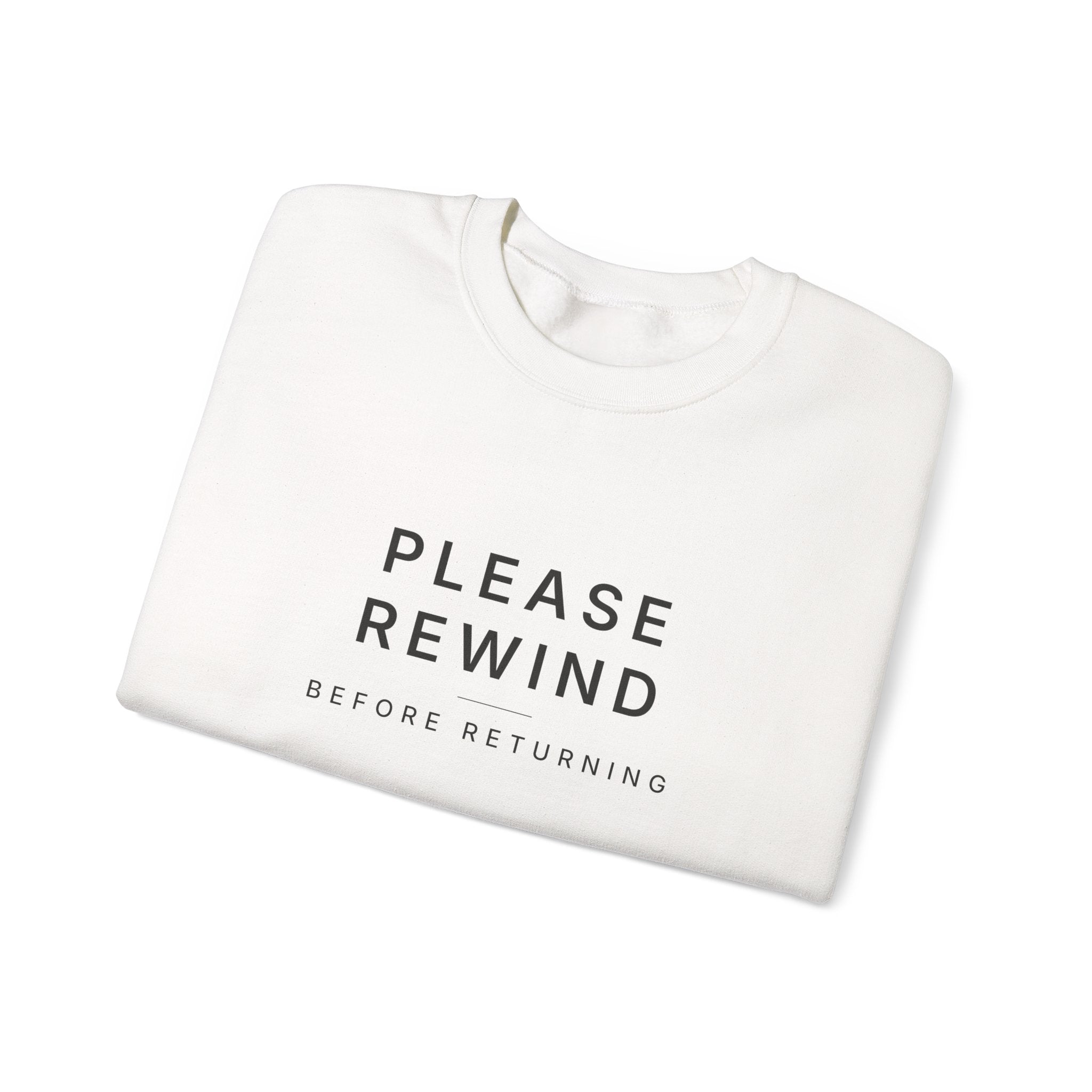 Please Rewind Before Returning Sweatshirt