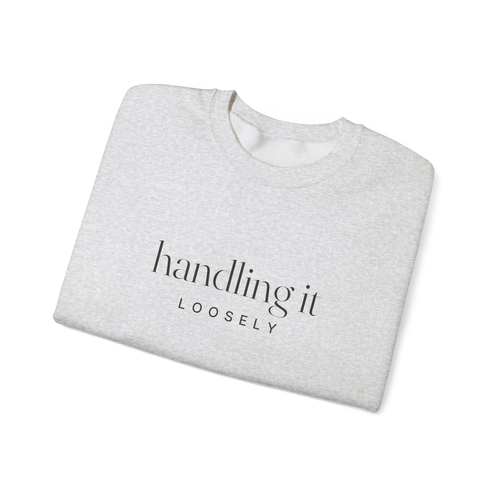 Handling It Loosely Sweatshirt