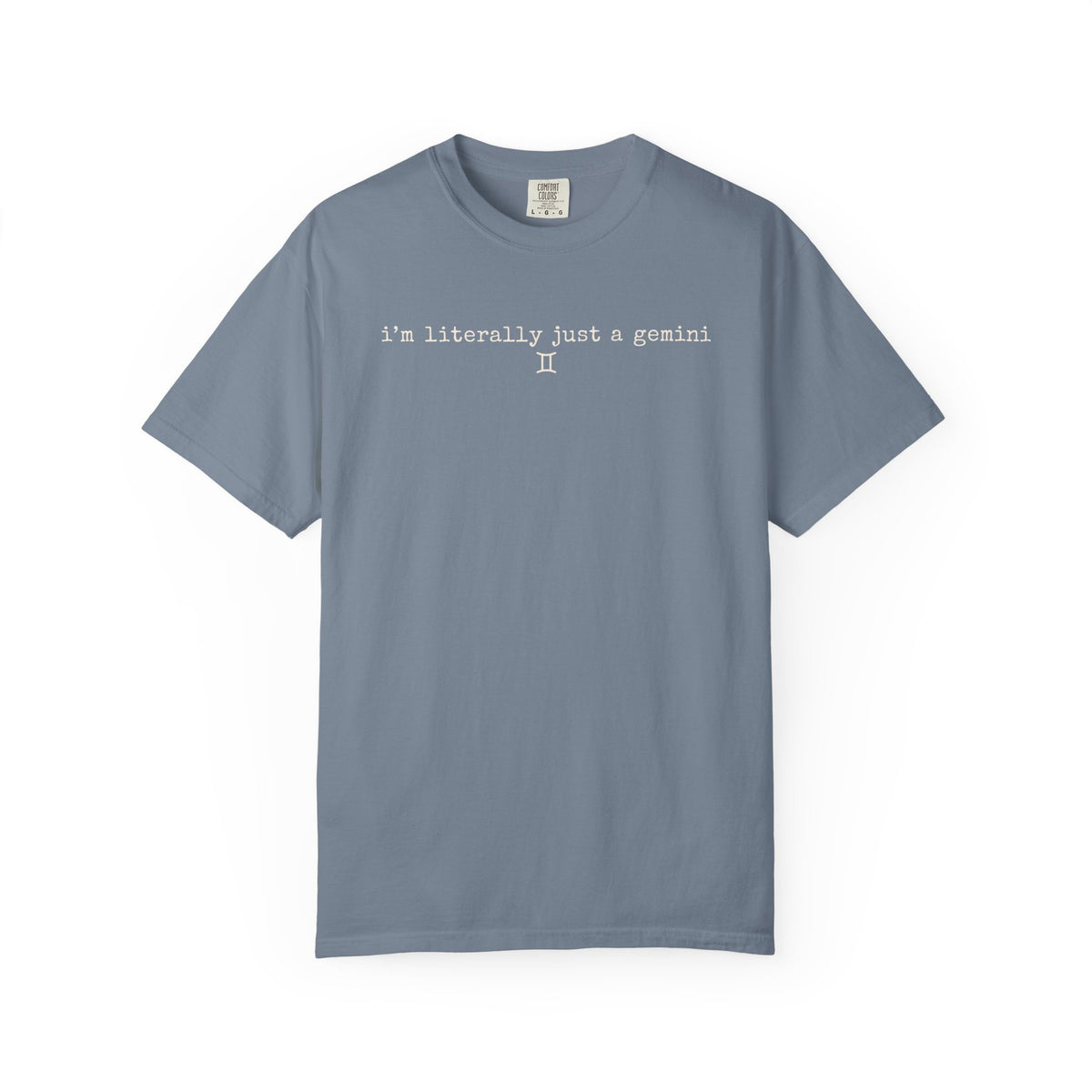 I'm Literally Just a Gemini Garment-Dyed T-Shirt — Minimal Natural Crewneck Tee