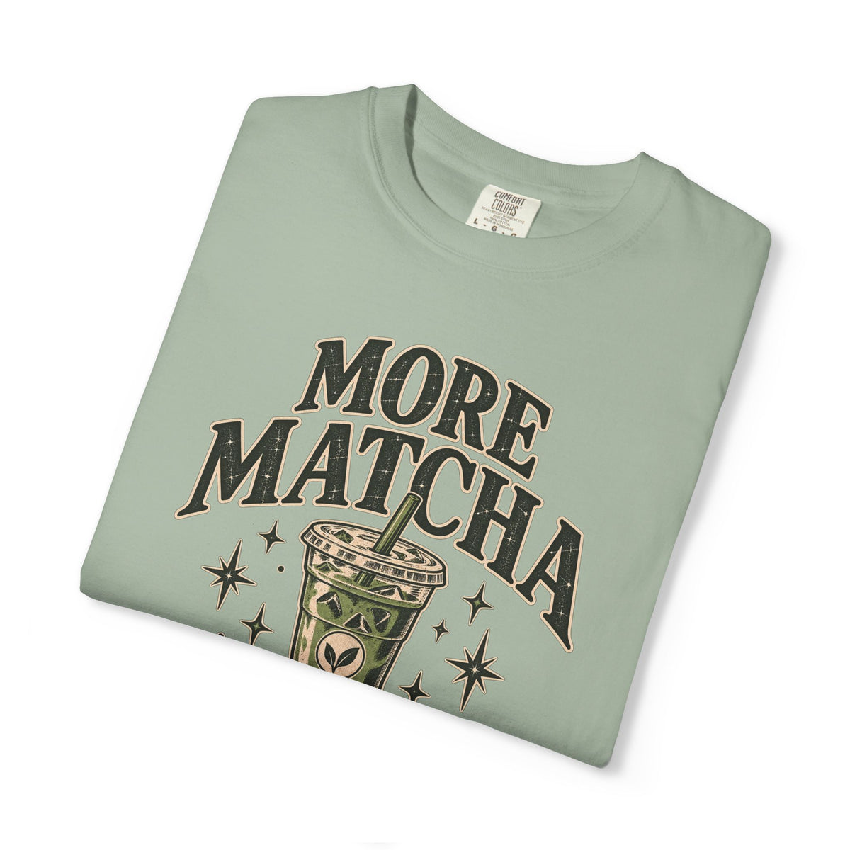 More Matcha Less Drama Tee — Cute Matcha Graphic T-Shirt