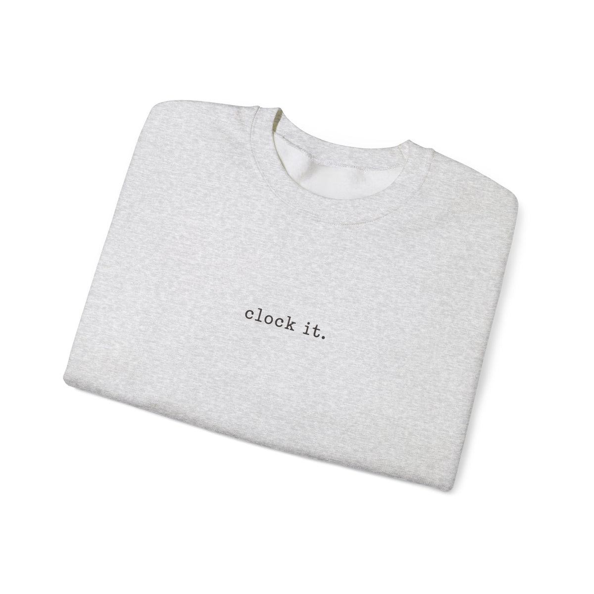 Clock It Crewneck — Minimal Text Graphic Sweatshirt