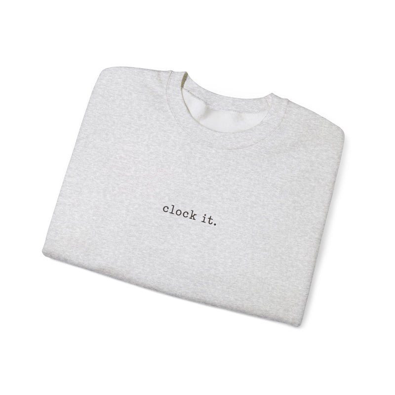 Clock It Crewneck — Minimal Text Graphic Sweatshirt