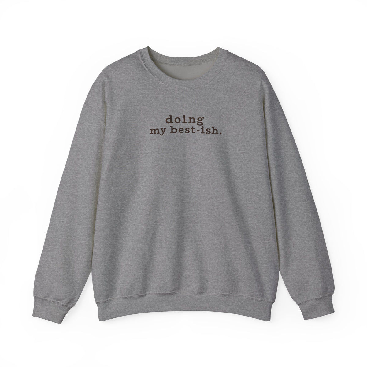Doing My Best-ish Crewneck — Funny Minimal Sweatshirt