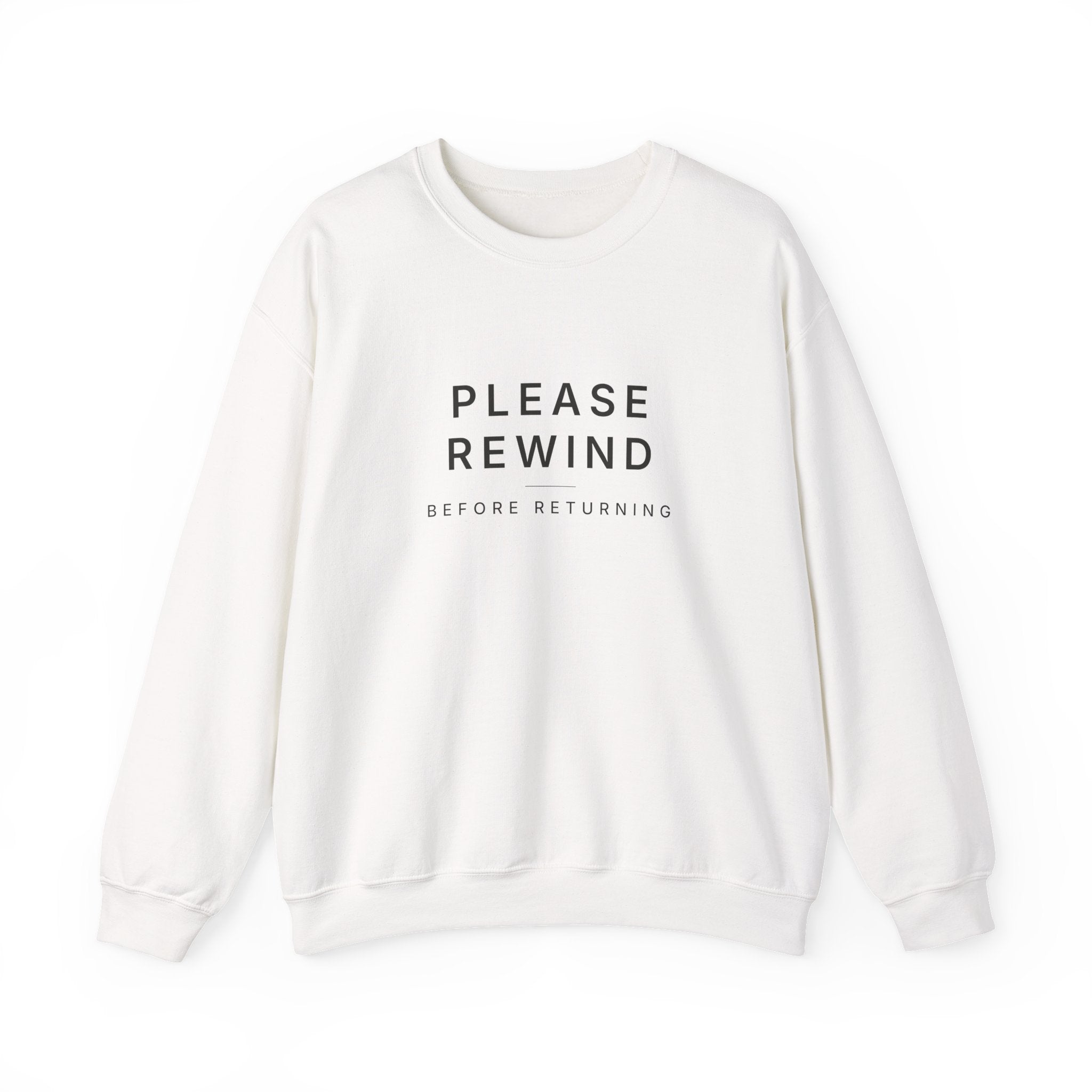 Please Rewind Before Returning Sweatshirt