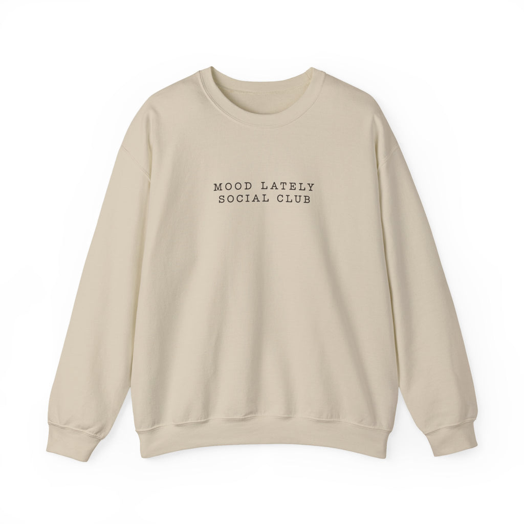 Mood Lately Social Club Crewneck — Minimal Text Sweatshirt