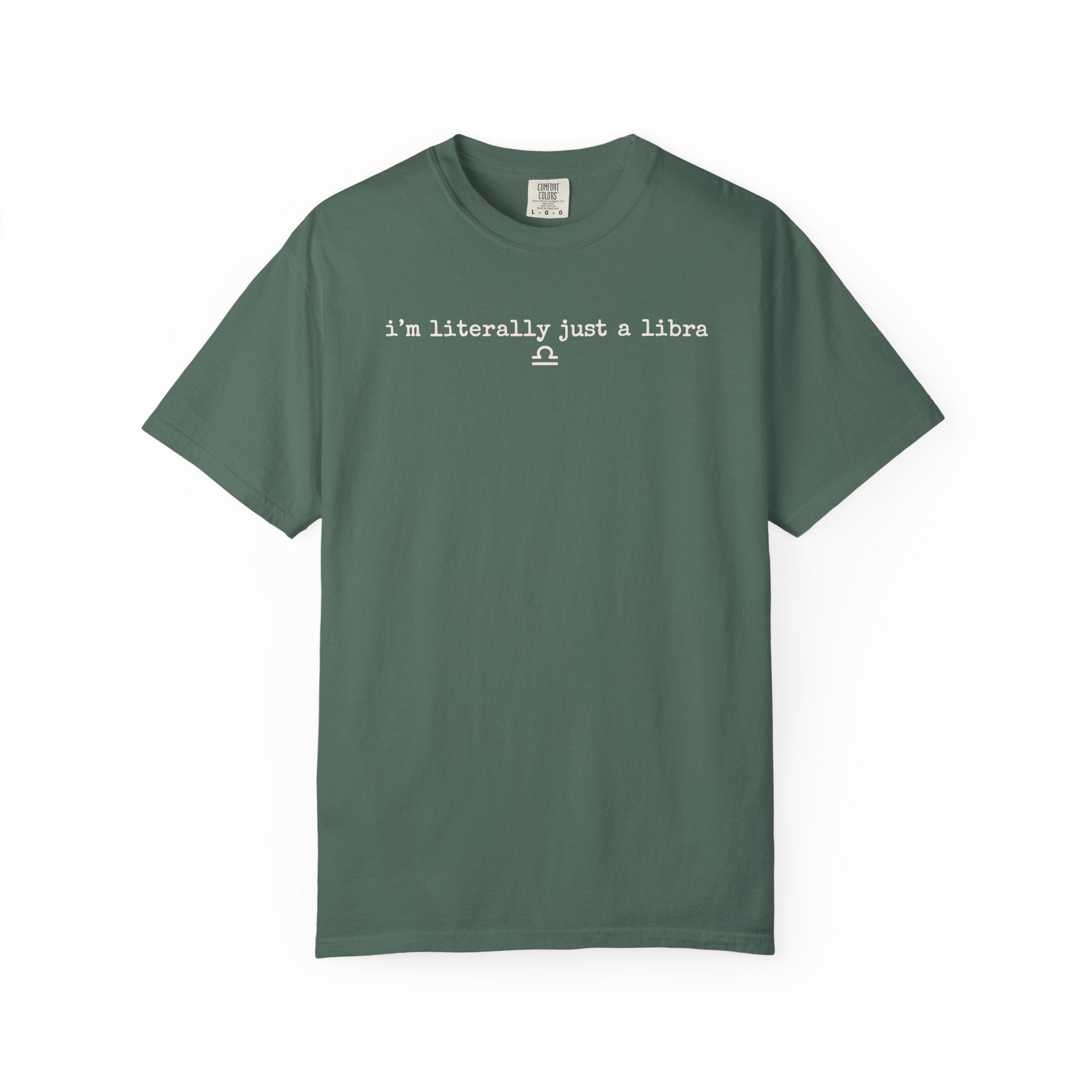 I'm Literally Just a Libra T-Shirt