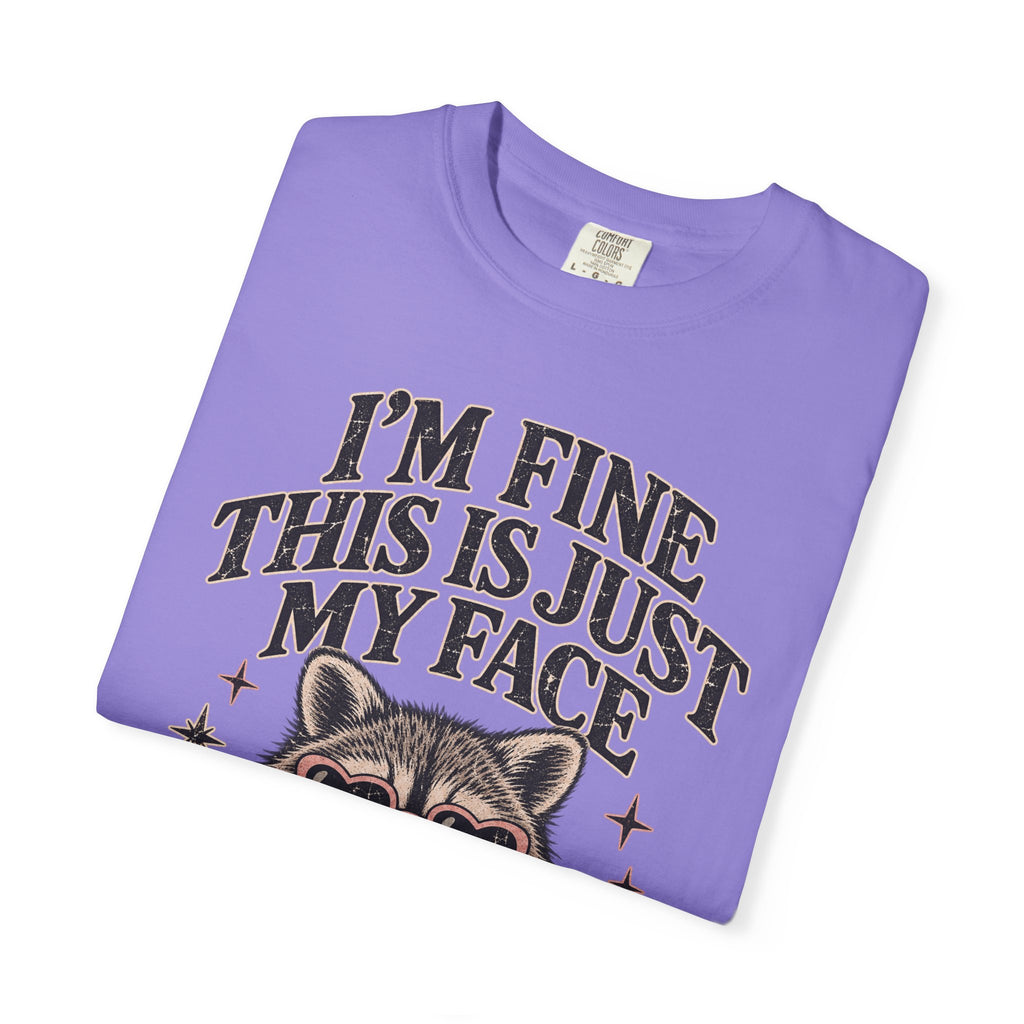 I'm Fine This Is Just My Face Tee — Funny Raccoon Graphic T-Shirt