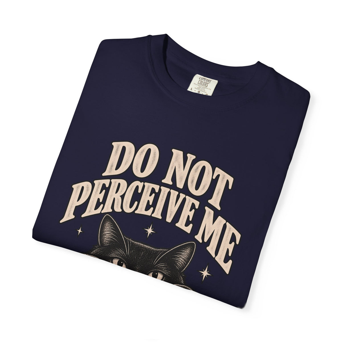 Do Not Perceive Me Tee — Funny Black Cat Introvert T-Shirt