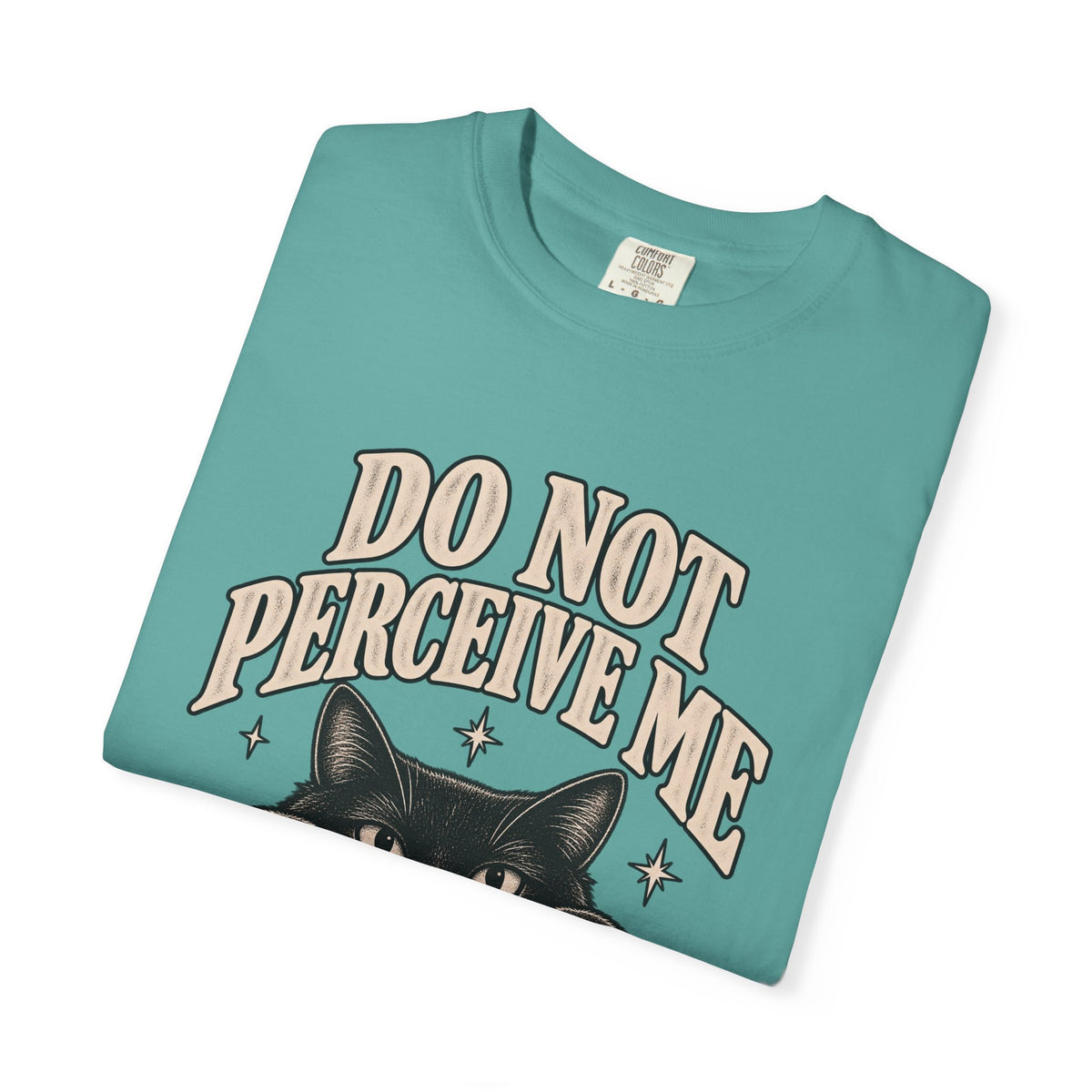 Do Not Perceive Me Tee — Funny Black Cat Introvert T-Shirt
