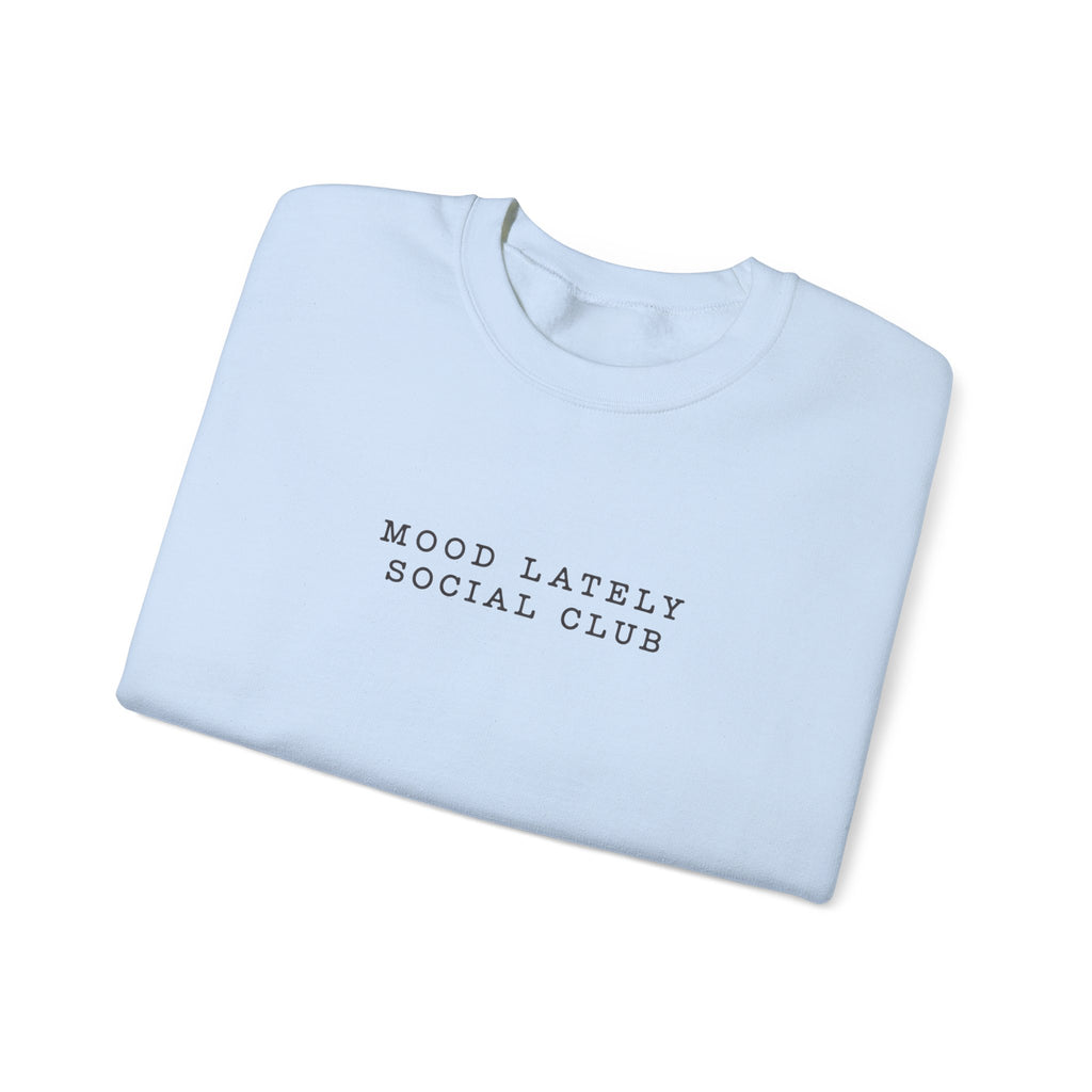 Mood Lately Social Club Crewneck — Minimal Text Sweatshirt