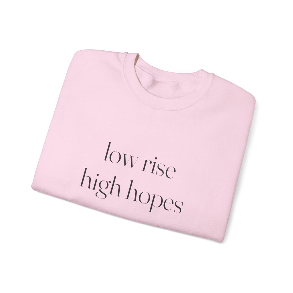 Low Rise High Hopes Sweatshirt