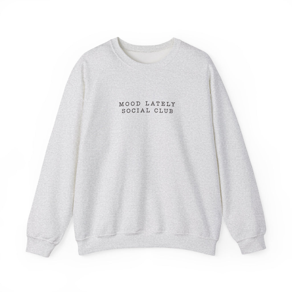 Mood Lately Social Club Crewneck — Minimal Text Sweatshirt