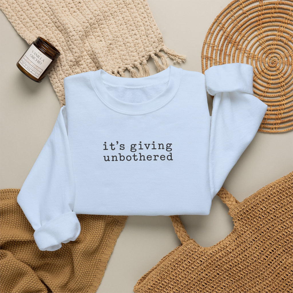 Crewneck Sweatshirt — "it's giving unbothered" Minimal Graphic Pullover