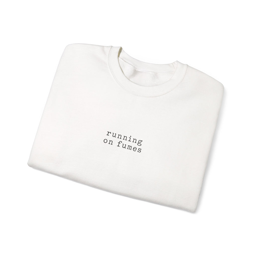 Running On Fumes Crewneck — Minimal Tired Girl Sweatshirt
