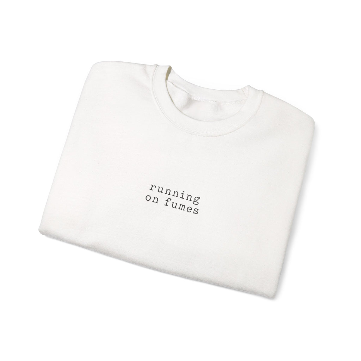 Running On Fumes Crewneck — Minimal Tired Girl Sweatshirt