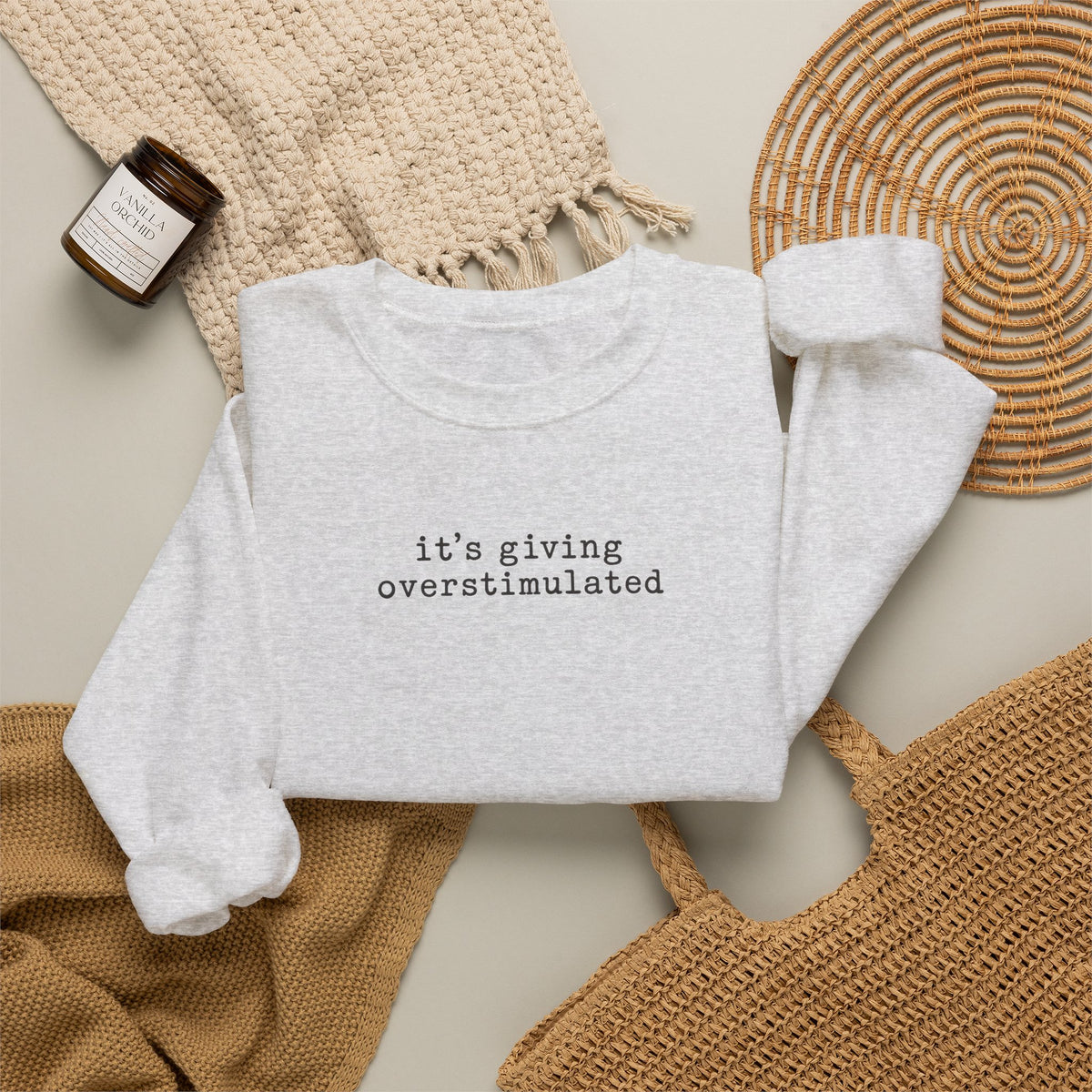Crewneck Sweatshirt — "it's giving overstimulated" Minimal Text Casual Pullover