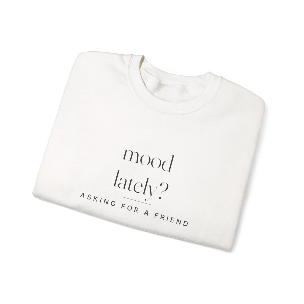Mood Lately Sweatshirt