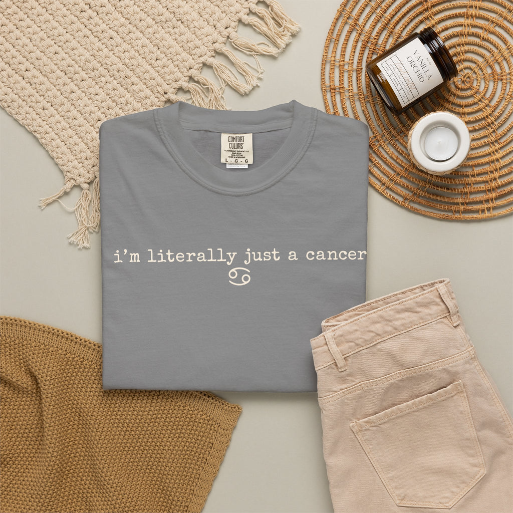 "I'm Literally Just a Cancer" Zodiac Tee