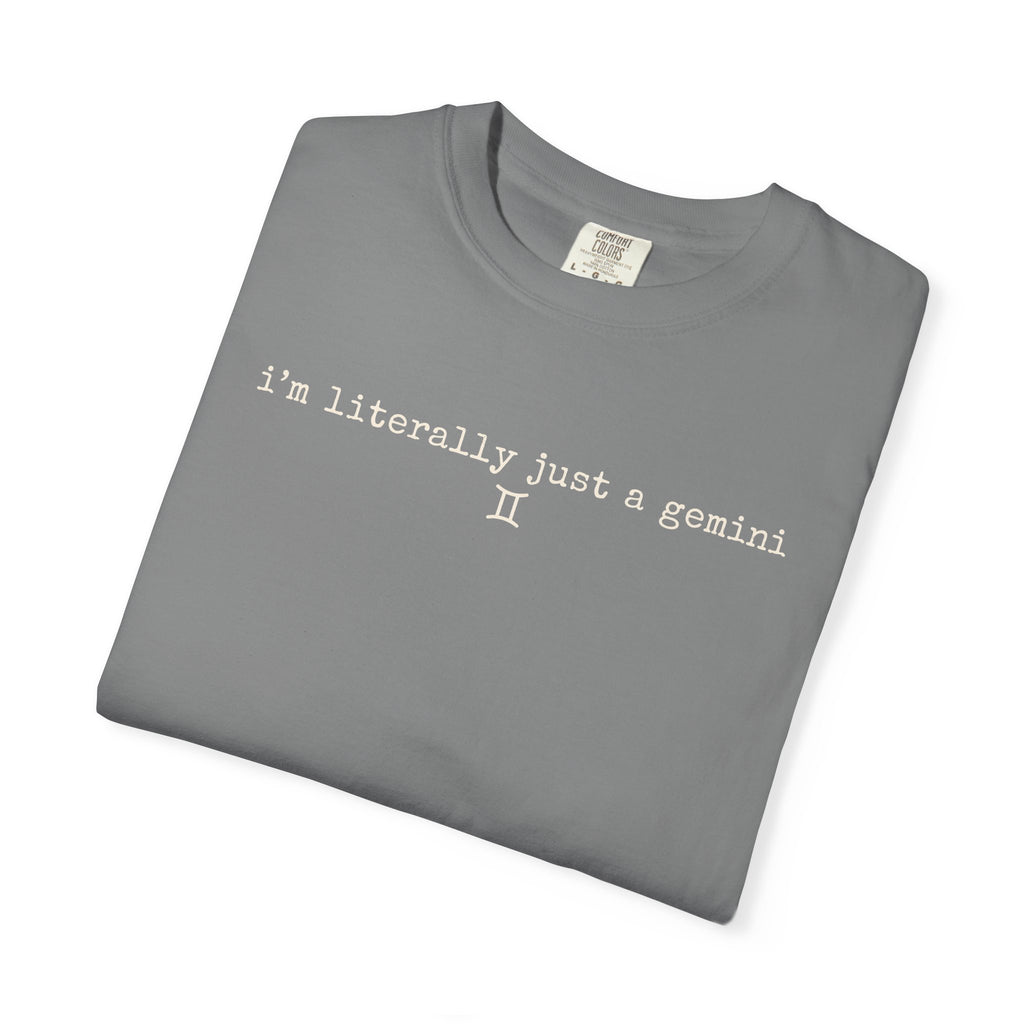 I'm Literally Just a Gemini Garment-Dyed T-Shirt — Minimal Natural Crewneck Tee