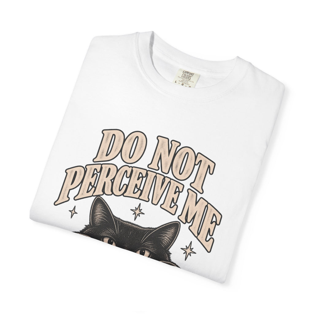 Do Not Perceive Me Tee — Funny Black Cat Introvert T-Shirt