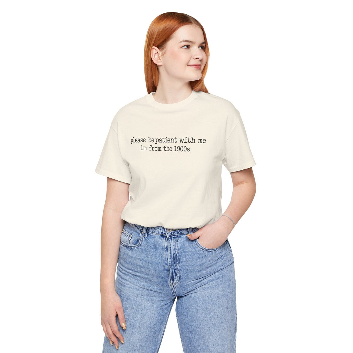 Vintage Vibe Tee — "please be patient with me im from the 1900s"