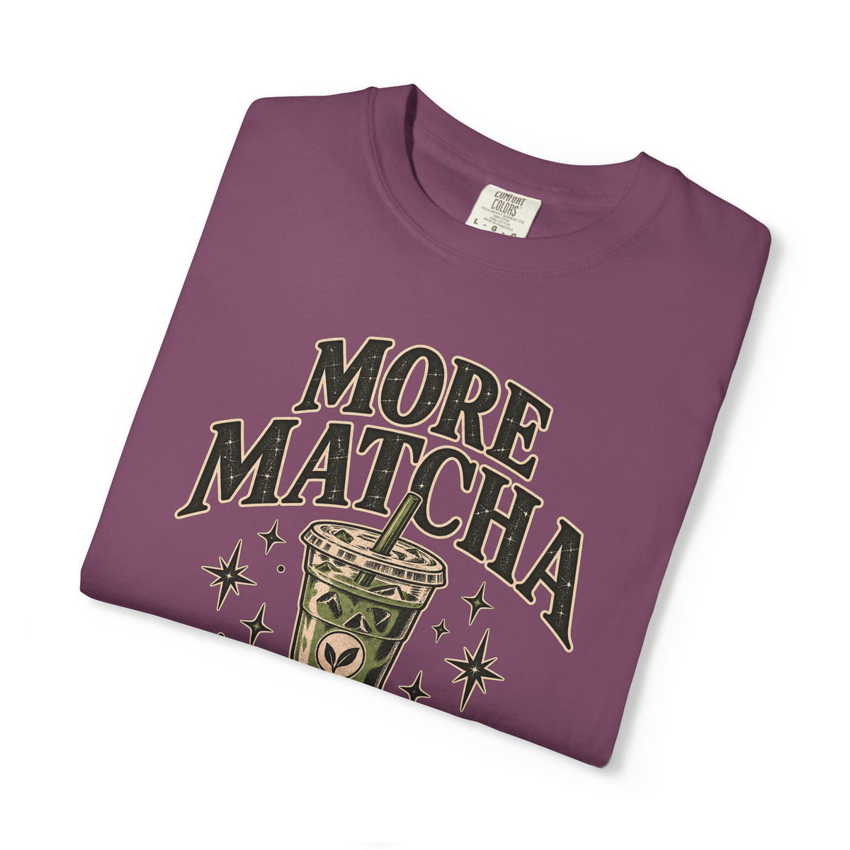 More Matcha Less Drama Tee — Cute Matcha Graphic T-Shirt