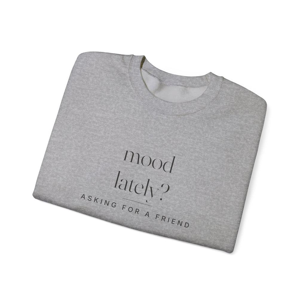 Mood Lately Sweatshirt