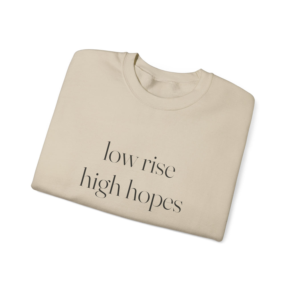 Low Rise High Hopes Sweatshirt