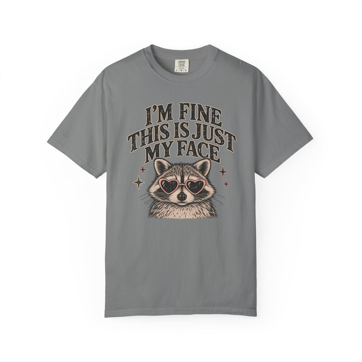 I'm Fine This Is Just My Face Tee — Funny Raccoon Graphic T-Shirt