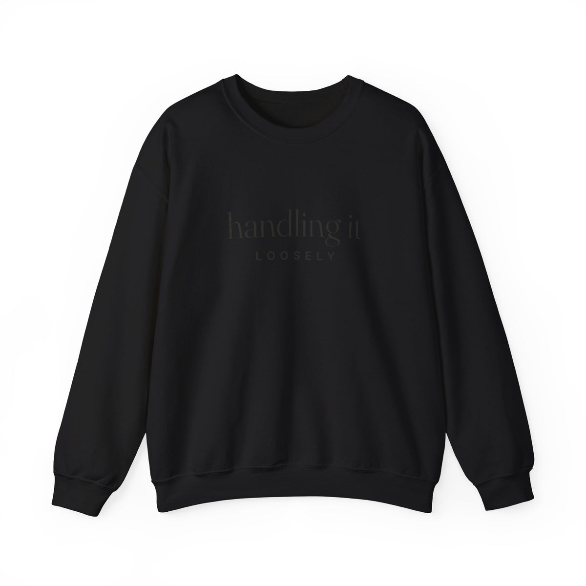 Handling It Loosely Sweatshirt
