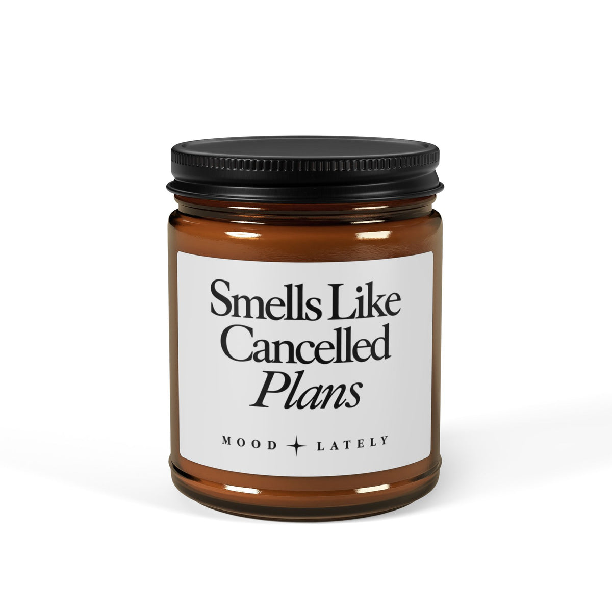 Smells Like Cancelled Plans — Funny Scented Soy Candle Amber Jar