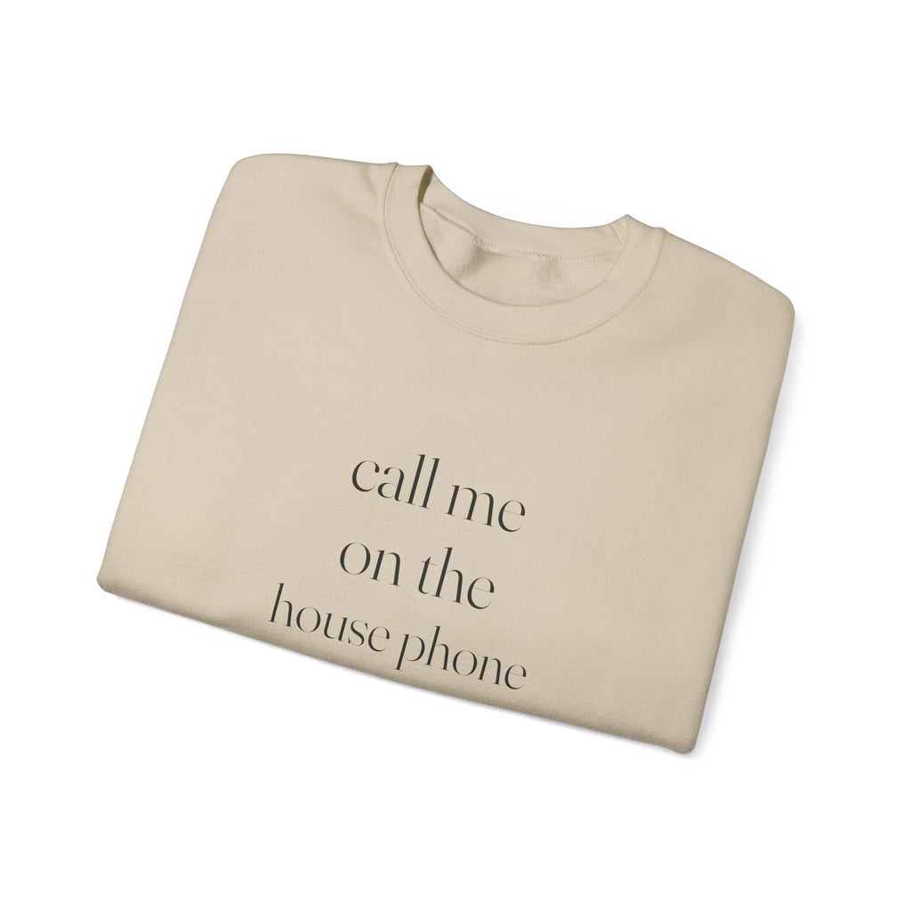 Call Me On The House Phone Sweatshirt
