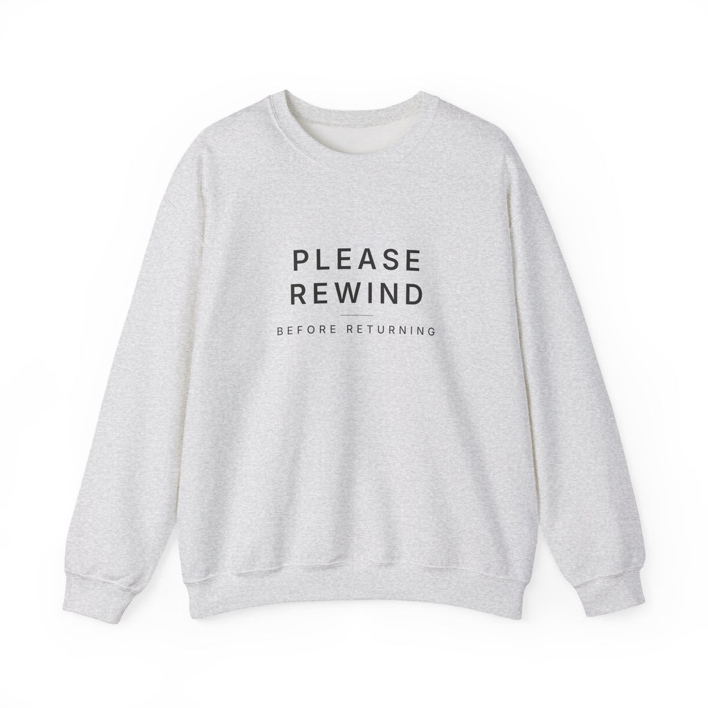 Please Rewind Before Returning Sweatshirt